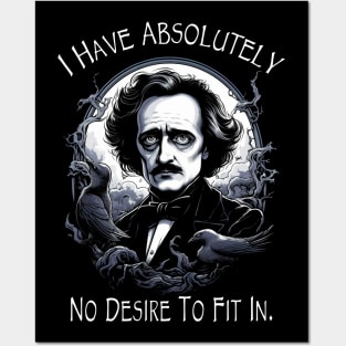 Edgar Allan Poe Quote I Have Absolutely No Desire To Fit In Posters and Art